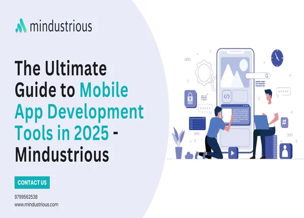 Mindustrious Blog - The Ultimate Guide to Mobile App Development Tools in 2025 - Mindustrious Thumbnail